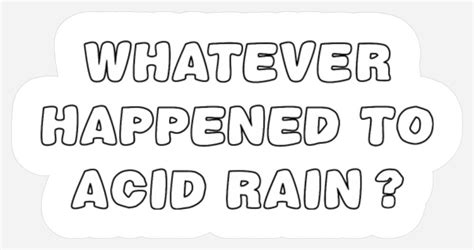 Whatever Happened To Acid Rain Starting At 195 By Anisingh