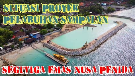 Proyek Pembangunan Pelabuhan Sampalan Segi Tiga Emas YouTube