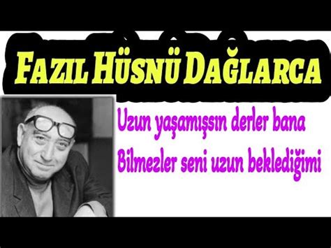 Fazıl Hüsnü Dağlarca Hayatı Eserleri Edebi Şahsiyeti Cumhuriyet Dönemi