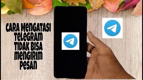 Cara Mengatasi Telegram Tidak Bisa Mengirim Pesan Youtube