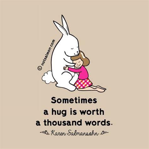 Sometimes A Hug Is Worth A Thousand Words Notsalmon Click Image For More Inspiring Posters