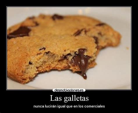 Imágenes y Carteles de GALLETAS Pag 52 Desmotivaciones