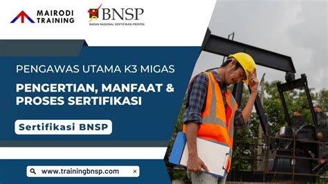 Sertifikasi Pengawas Utama K3 Migas Sertifikasi BNSP