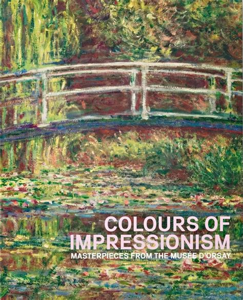 Colours of Impressionism: Masterpieces from the Musée D'Orsay – Piper Press