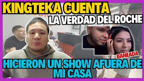 KINGTEKA CUENTA LA VERDAD DEL ROCHE DE PEPITA Y SUS EX HICIERON UN