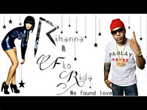 Rihanna Ft Flo Rida We Found Love Remix Youtube