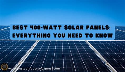 Best 400 Watt Solar Panels Trusted Industry Experts