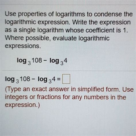 Solved Use Properties Of Logarithms To Condense The Logarithmic