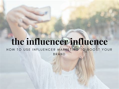 The Influencer Influence How To Build Your Brand With Influencer Marketing