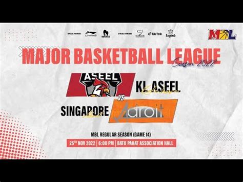 LIVE MBL Regular Season 2022 G014 KL Aseel VS Singapore Adroit