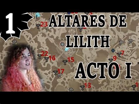 Altares de Lilith Acto 1 Cimas Quebradas todos Diablo IV Español