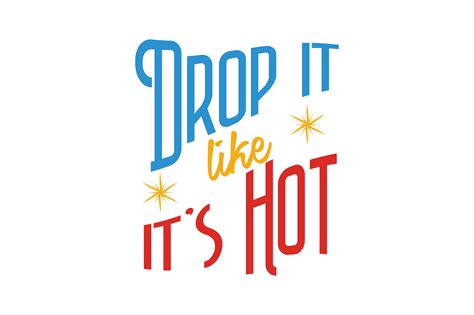 Drop It Like Its Hot Quote Svg Cut Graphic By Thelucky · Creative Fabrica