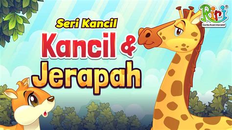 RIRI - Cerita Anak Interaktif - Kisah Kancil dan Jerapah | Dongeng Anak Bahasa Indonesia ...