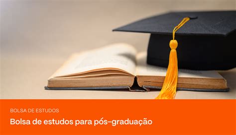 Bolsa de estudo para pós graduação conheça 7 opções no Brasil PRAVALER