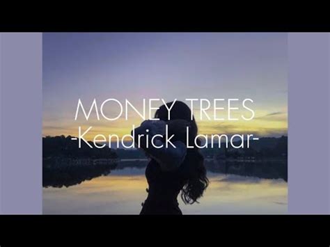 Kendrick Lamar Money Trees Lyrics Audio Edit Youtube