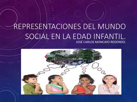 1 1 Representaciones Del Mundo Social Ppt Descarga Gratuita