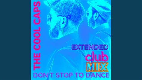 Dont Stop To Dance Extended Club Mix Youtube