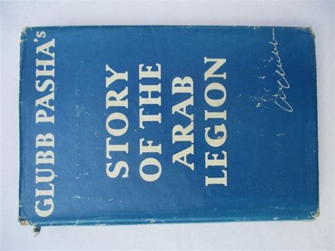 The Story Of The Arab Legion By John Bagot Glubb Good Hardcover 1948