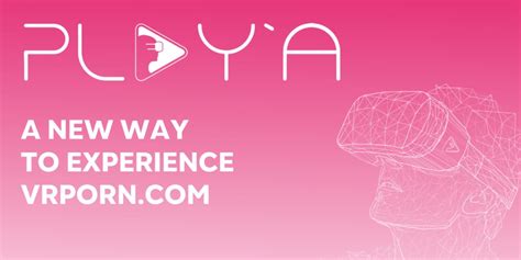 PLAYA A New Way To Experience VRPorn VR Porn Blog VRPorn