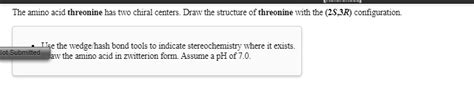 The Amino Acid Threonine Has Two Chiral Centers Draw The Structure Of