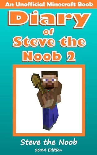 Diary Of Steve The Noob 2 An Unofficial Minecraft Book Saga 1 By Steve The Noob Goodreads