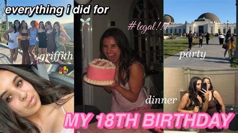 I’m Legal 🧚🏽‍♀️ My 18th Birthday Vlog Prep W Me Dinner Griffith Observatory And Party Youtube