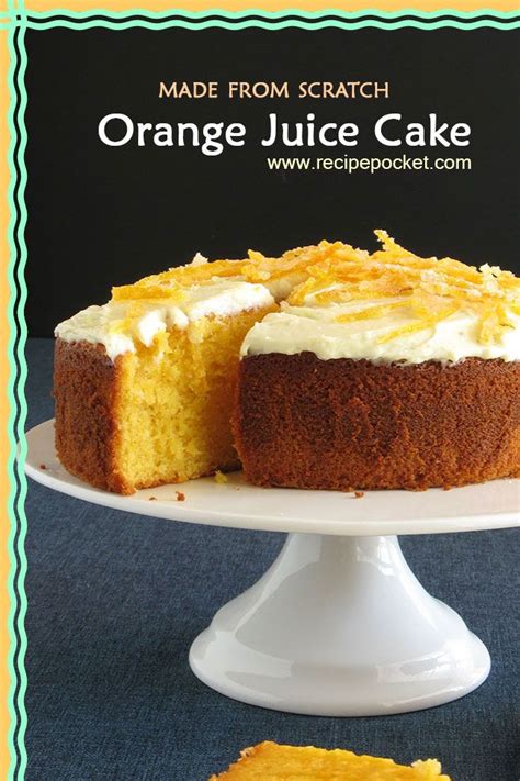 easy orange juice cake recipe orange cake recipe moist easy orange