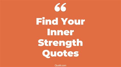 13 Eye Opening Find Your Inner Strength Quotes That Will Inspire Your Inner Self