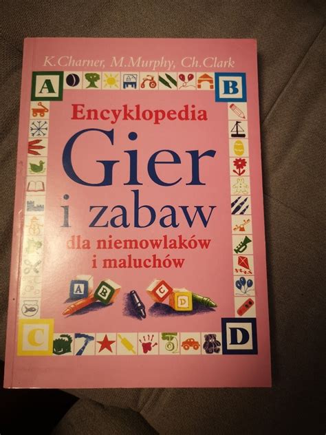 Encyklopedia Gier I Zabaw Dla Niemowlak W Maluch W Opole Kup Teraz