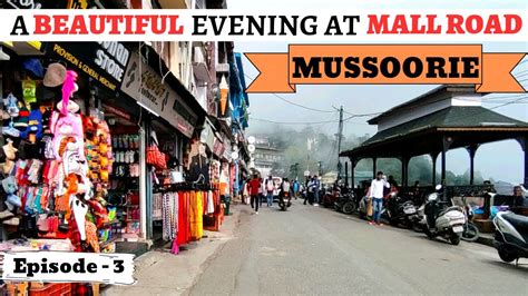 Mall Road Mussoorie A Walking Tour Of Mall Road Mussoorie