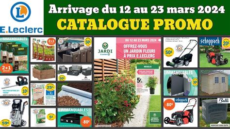 Catalogue Leclerc Special Jardin Arrivage Du Au Mars