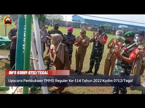 UPACARA PEMBUKAAN TMMD REGULER KE 114 TAHUN 2022 KODIM 0712 TEGAL YouTube