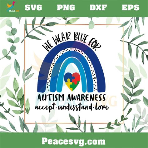 We Wear Blue For Autism Awareness Accept Understand Love Svg Cutting