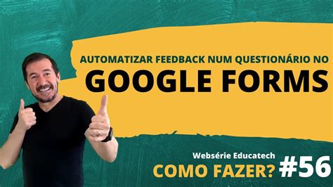 Inserir Feedback Nas Respostas Do Google Forms Youtube