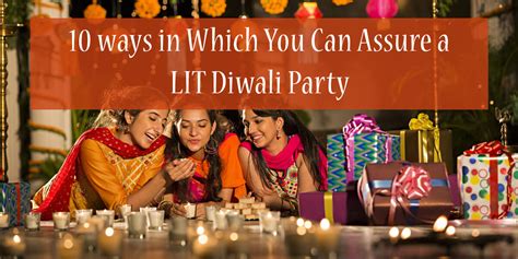 Diwali Party Ideas 10 Ways In Which You Can Assure A Lit