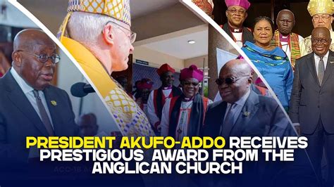 President Nana Akufo Addo Receives Prestigious Award From The Anglican