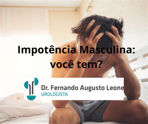 Impot Ncia Masculina Voc Tem Dr Fernando Leone Urologista Bh Uro Bh