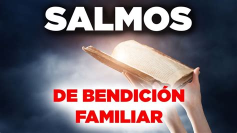 Salmos Para Bendecir La Familia Poderosos