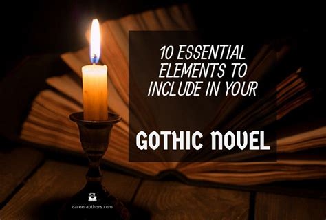 10 Essential Elements To Include In Your Gothic Novel • Career Authors