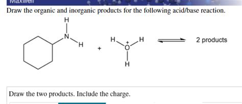 Solved Draw The Organic And Inorganic Products For The