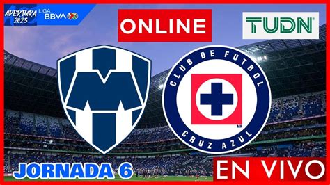 Monterrey Vs Cruz Azul En Vivo Jornada 6 Liga Mx Apertura 2023 Narracion En Vivo Youtube