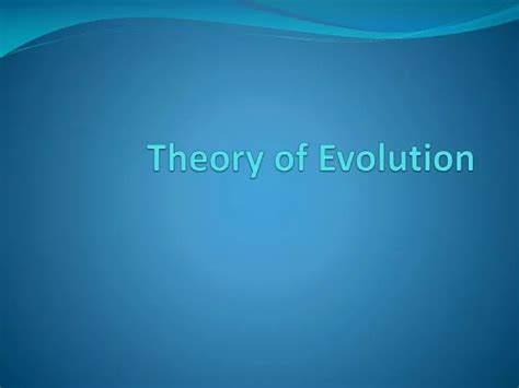 Ppt Theory Of Evolution Powerpoint Presentation Free Download Id