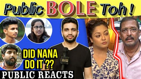 Public Reaction On Nana Patekar And Tanushree Dutta Controversy