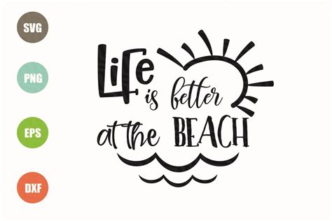 Life Is Better At The Beach Svg 275430 Svgs Design Bundles