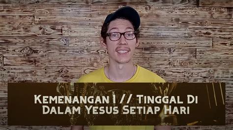 Tinggal Di Dalam Yesus Setiap Hari Kemenangan 1 YouTube