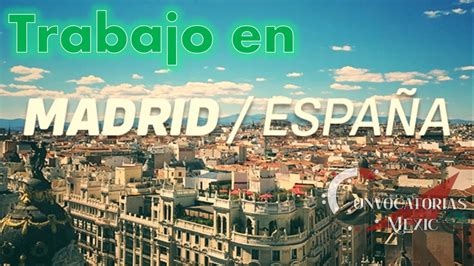 ≫ Trabajos En España Madrid 2023 2024 ️【 Enero 2025】