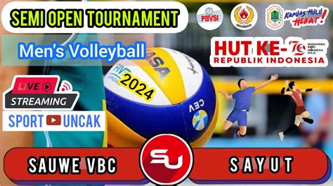 LIVE SAUWE VBC 2 3 SAYUT Semi Open Tournament Volleyball Putra