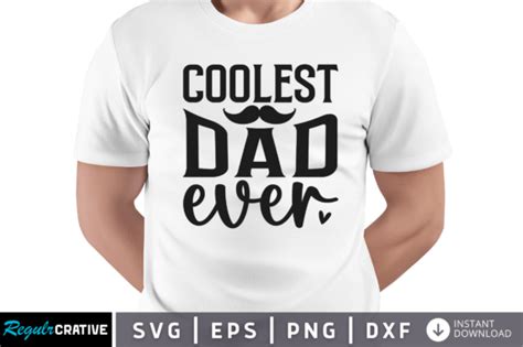 Free Coolest Dad Ever Svg Graphic By Regulrcrative · Creative Fabrica