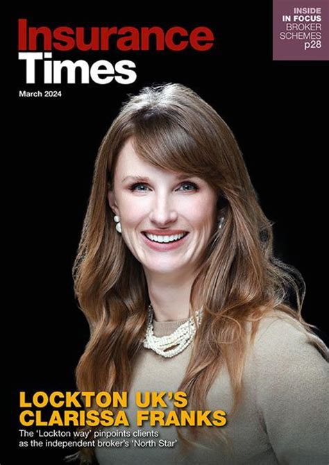 March 2024 Issue Lockton Uk S Clarissa Franks The Lockton Way Pinpoints Clients As The