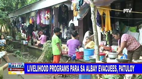 Livelihood Programs Para Sa Albay Evacuees Patuloy Video Dailymotion